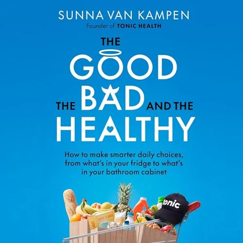 The Good, the Bad and the Healthy By Sunna van Kampen